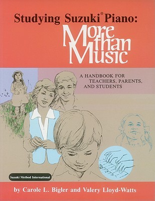 Studying Suzuki Piano -- More Than Music: A Handbook for Teachers, Parents, and Students (Suzuki Piano Reference)
