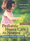 Pediatric Home Care for Nurses: A Family-Centered Approach, 3rd Edition