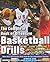 The Complete Book of Offensive Basketball Drills: Game-Changing Drills from Around the World