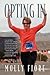 Opting In: An inspirational self-help story for women who are misunderstood, isolated or living in fear to find empowerment, courage, confidence and self love.