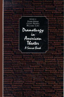 Dramaturgy in American Theater: A Source Book (Paperback)