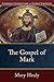 The Gospel of Mark by Mary Healy