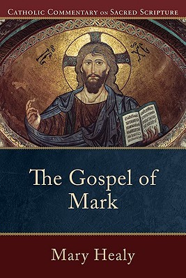 The Gospel of Mark (Catholic Commentary on Sacred Scripture)