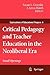 Critical Pedagogy and Teacher Education in the Neoliberal Era by Susan L. Groenke
