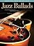 Jazz Ballads - Jazz Guitar Chord Melody Solos by Jeff Arnold