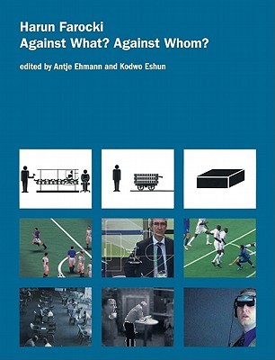 Harun Farocki: Against What Against Whom