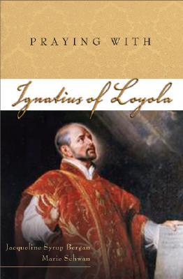 Praying with Ignatius of Loyola (Companions for the Journey)