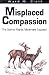 Misplaced Compassion: The A...
