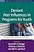 Deviant Peer Influences in Programs for Youth: Problems and Solutions (The Duke Series in Child Development and Public Policy)