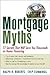 Mortgage Myths: 77 Secrets ...