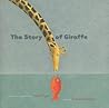 The Story of Giraffe The Story of Giraffe