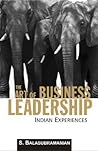 The Art of Business Leadership: Indian Experiences The Art of Business Leadership: Indian Experiences