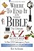 Where To Find It In The Bible The Ultimate A To Z Resource Series