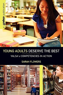 Young Adults Deserve the Best: YALSA's Competencies in Action (Paperback)