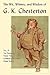 The Wit, Whimsy, and Wisdom of G.K. Chesterton, Volume 6: The Defendant, Varied Types, a Miscellany of Men, Other Stories