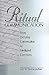 Ritual Communication: From Everyday Conversation to Mediated Ceremony