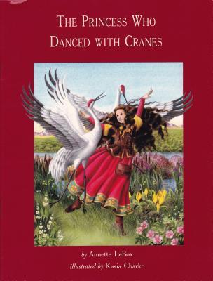 The Princess Who Danced with Cranes (Paperback)