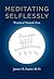 Meditating Selflessly: Practical Neural Zen