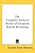 The Complete Poetical Works of Elizabeth Barrett Browning by Elizabeth Barrett Browning The Complete Poetical Works of Elizabeth Barrett Browning by Elizabeth Barrett Browning