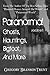 Paranormal Volume One: Ghosts, Hauntings, Bigfoot And More
