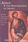 Jesus and the Restoration of Israel: A Critical Assessment of N. T. Wright's Jesus the Victory of God