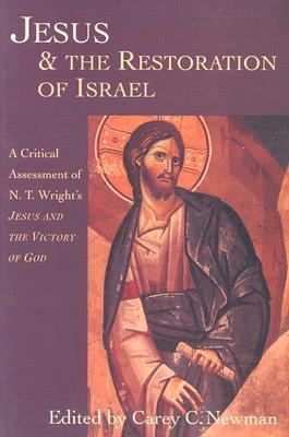 Jesus and the Restoration of Israel: A Critical Assessment of N. T. Wright's Jesus the Victory of God (Paperback)