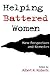 Helping Battered Women by Albert R. Roberts