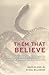 Them That Believe: The Powe...