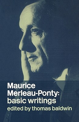 Maurice Merleau-Ponty: Basic Writings (Paperback)