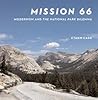 Mission 66: Modernism and the National Park Dilemma