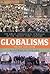 Globalisms: The Great Ideol...