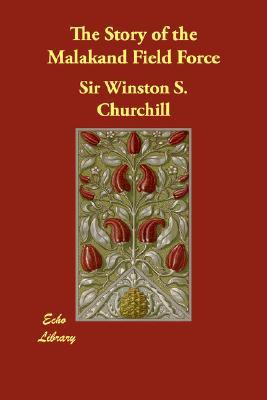 The Story of the Malakand Field Force (Paperback)