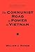 The Communist Road to Power in Vietnam by William J. Duiker