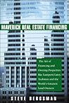 Maverick Real Estate Financing: The Art of Raising Capital and Owning Properties Like Ross, Sanders and Carey Maverick Real Estate Financing: The Art of Raising Capital and Owning Properties Like Ross, Sanders and Carey
