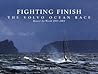 Fighting Finish: The Volvo Ocean Race: Round the World 2001-2002