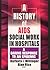 A History of AIDS Social Wo...