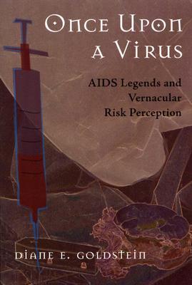 Once Upon a Virus: AIDS Legends And Vernacular Risk Perception (Paperback)
