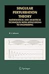 Singular Perturbation Theory: Mathematical and Analytical Techniques with Applications to Engineering