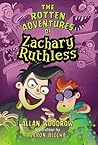 The Rotten Adventures of Zachary Ruthless by Allan Woodrow