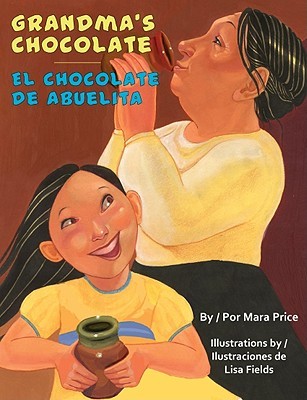 Grandma's Chocolate/El Chocolate de Abuelita (English and Spanish Edition)
