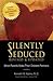 Silently Seduced by Kenneth M. Adams
