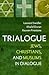 Trialogue: Jews, Christians...
