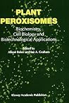 Plant Peroxisomes: Biochemistry, Cell Biology and Biotechnological Applications