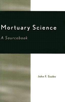 Mortuary Science: A Sourcebook (Paperback)