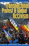 Transnational Protest and Global Activism (People, Passions, and Power: Social Movements, Interest Organizations, and the P)