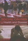 Social Causes of Health and Disease