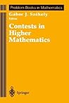 Contests in Higher Mathematics: Miklós Schweitzer Competitions 1962–1991 Contests in Higher Mathematics: Miklós Schweitzer Competitions 1962–1991