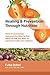 Healing & Prevention Through Nutrition: Natural and Holistic Approach for How to Eat, What to Eat and Why for Optimal Health and Wellness