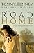 Road Home, The by Tommy Tenney