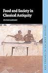 Food and Society in Classical Antiquity (Key Themes in Ancient History)